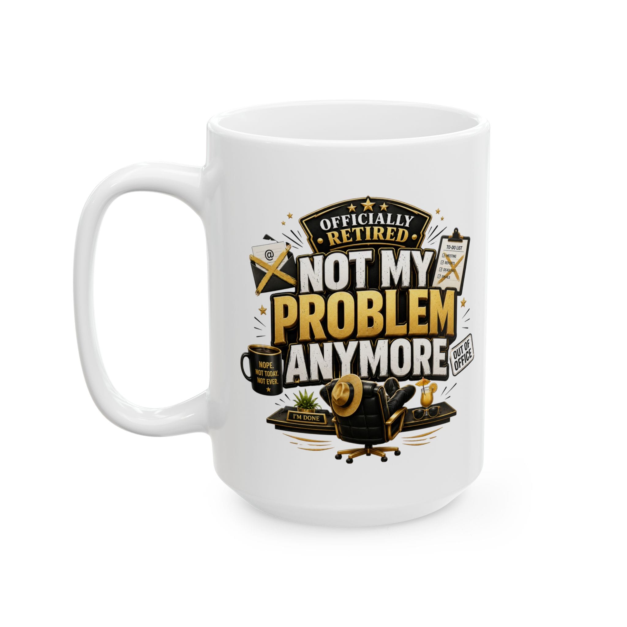Officially Retired Not My Problem Anymore Funny Retirement Mug by RudeCuppa