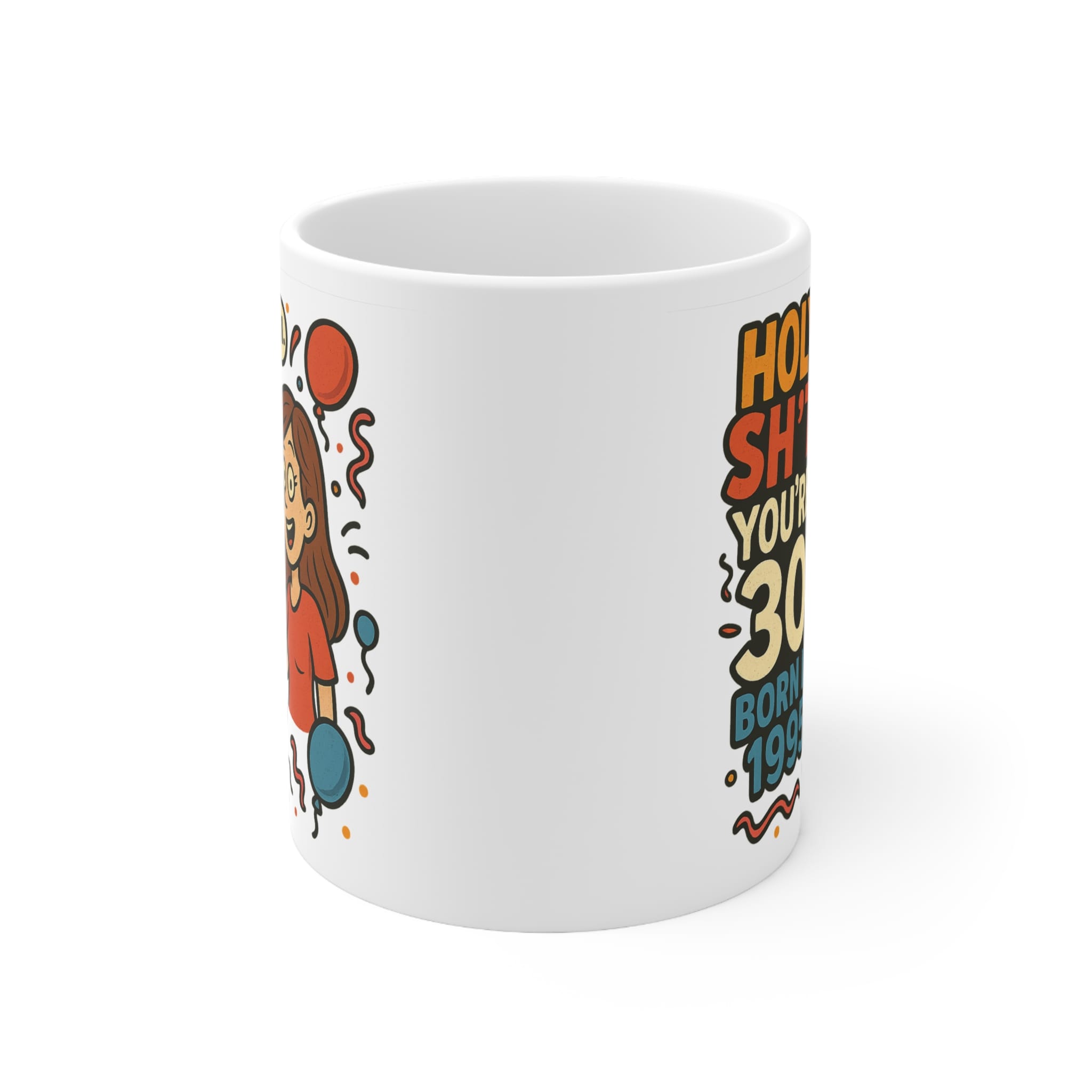 Holy Sh*t You're 30 Funny Birthday Mug by RudeCuppa