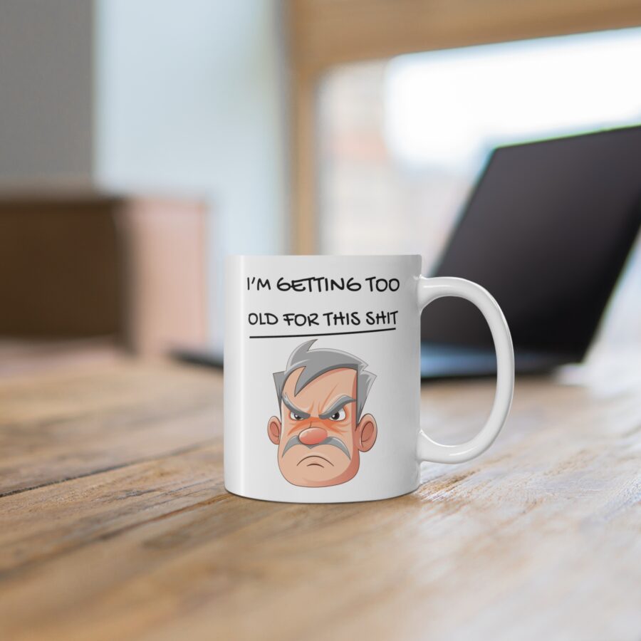Getting Too Old For This Shit - Ceramic Coffee Cups, 11oz, 15oz - Image 5