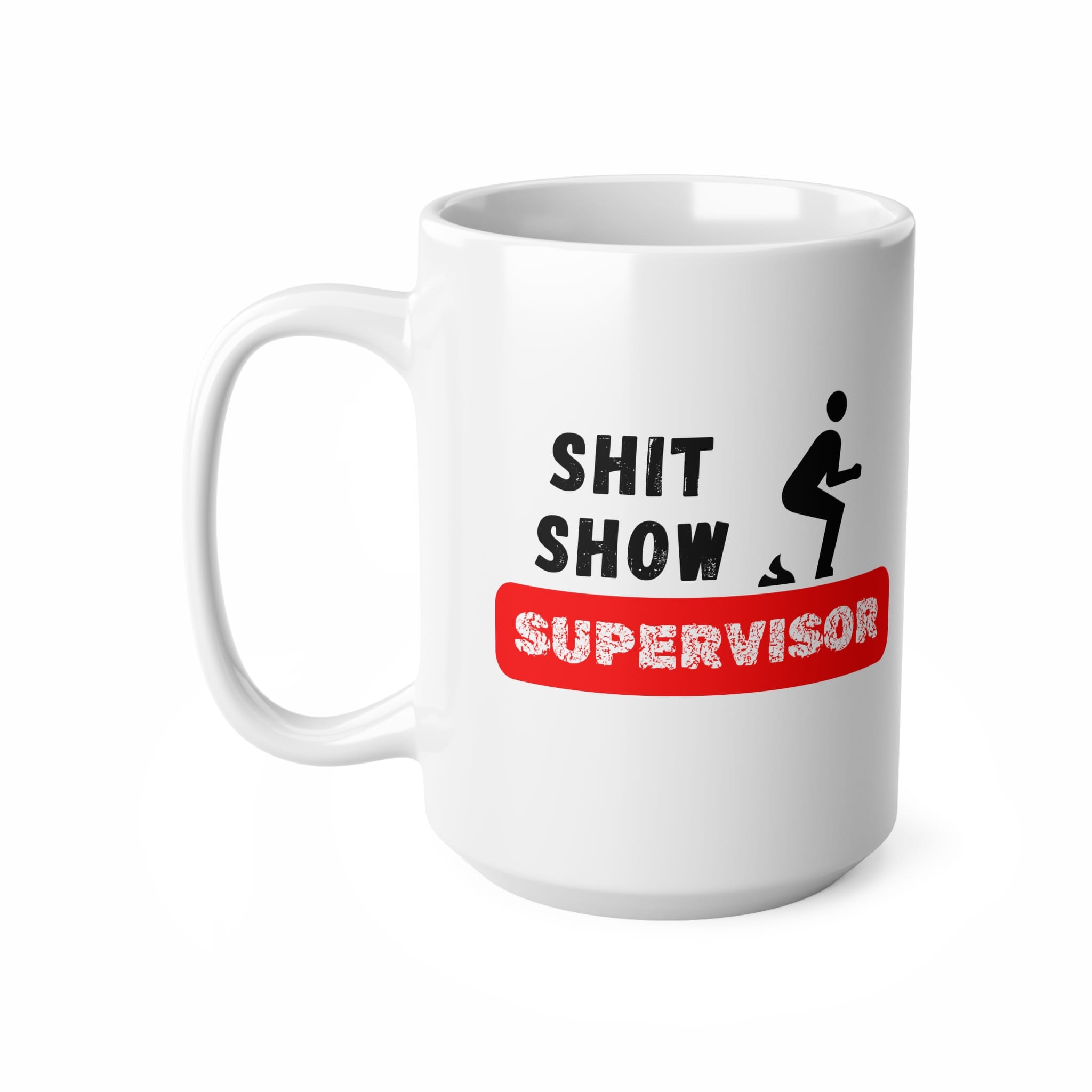 Shit Show Supervisor Funny Work Mug by RudeCuppa