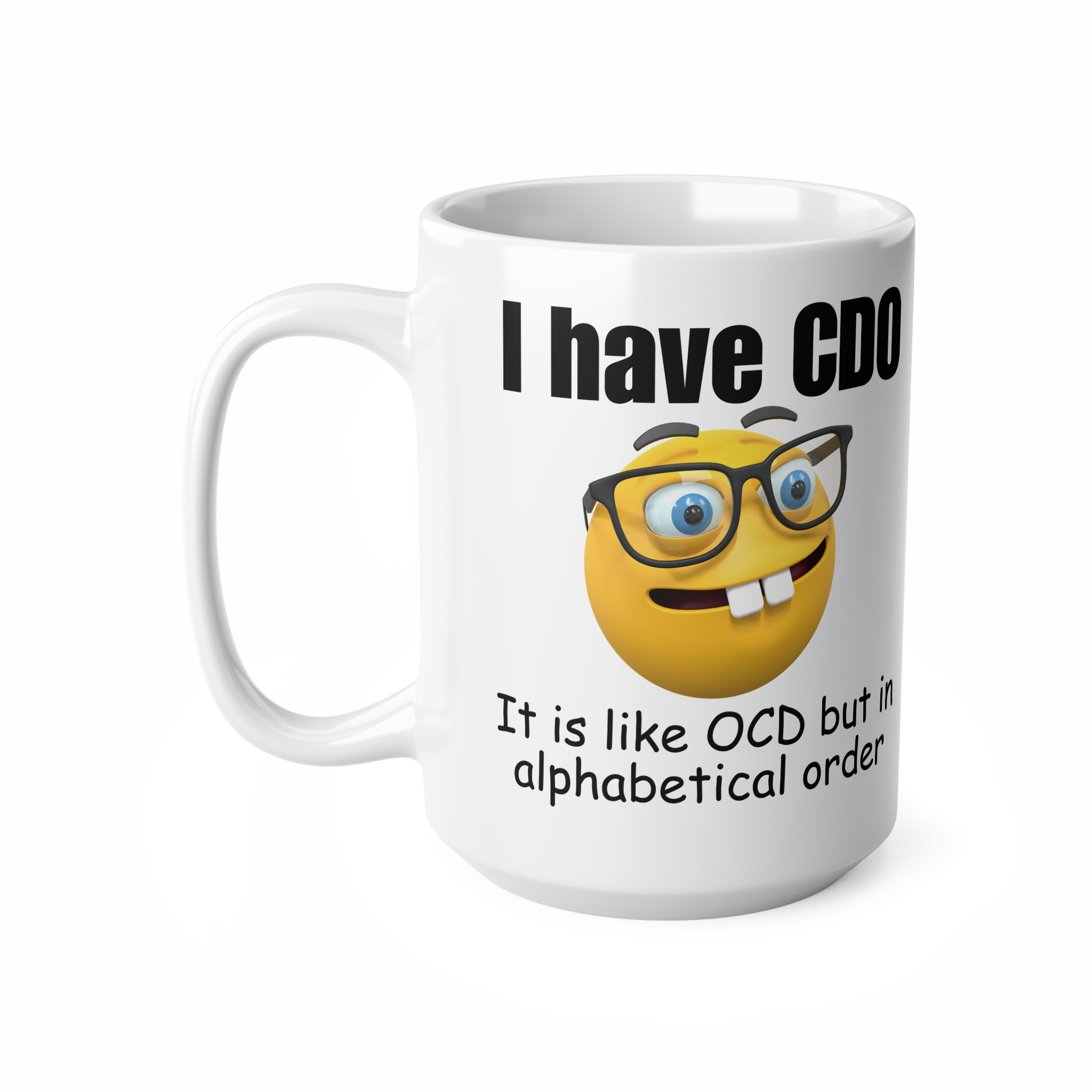 I Have CDO Funny Mug by RudeCuppa