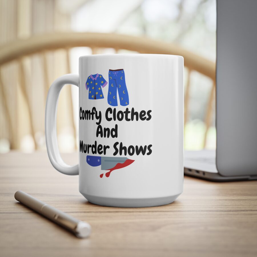 Comfy clothes and murder shows - Ceramic Coffee Cups, 11oz, 15oz - Image 13