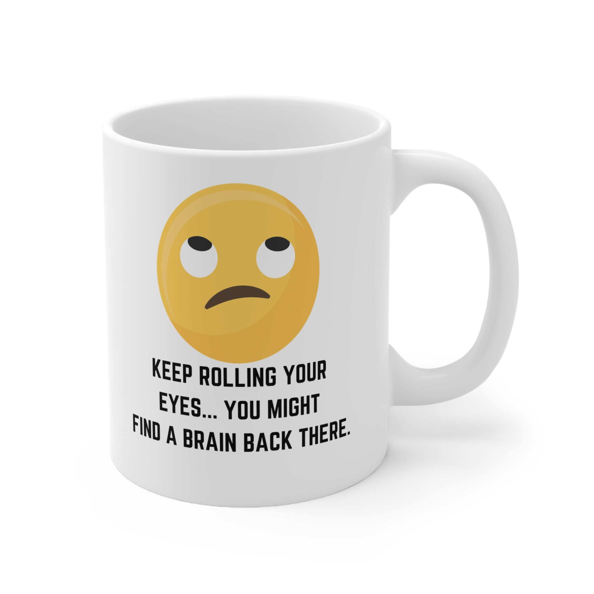 Keep Rolling Your Eyes Funny Mug by RudeCuppa