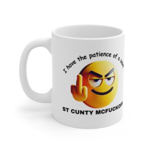I Have The Patience Of A Saint - Ceramic Coffee Cups, 11oz, 15oz
