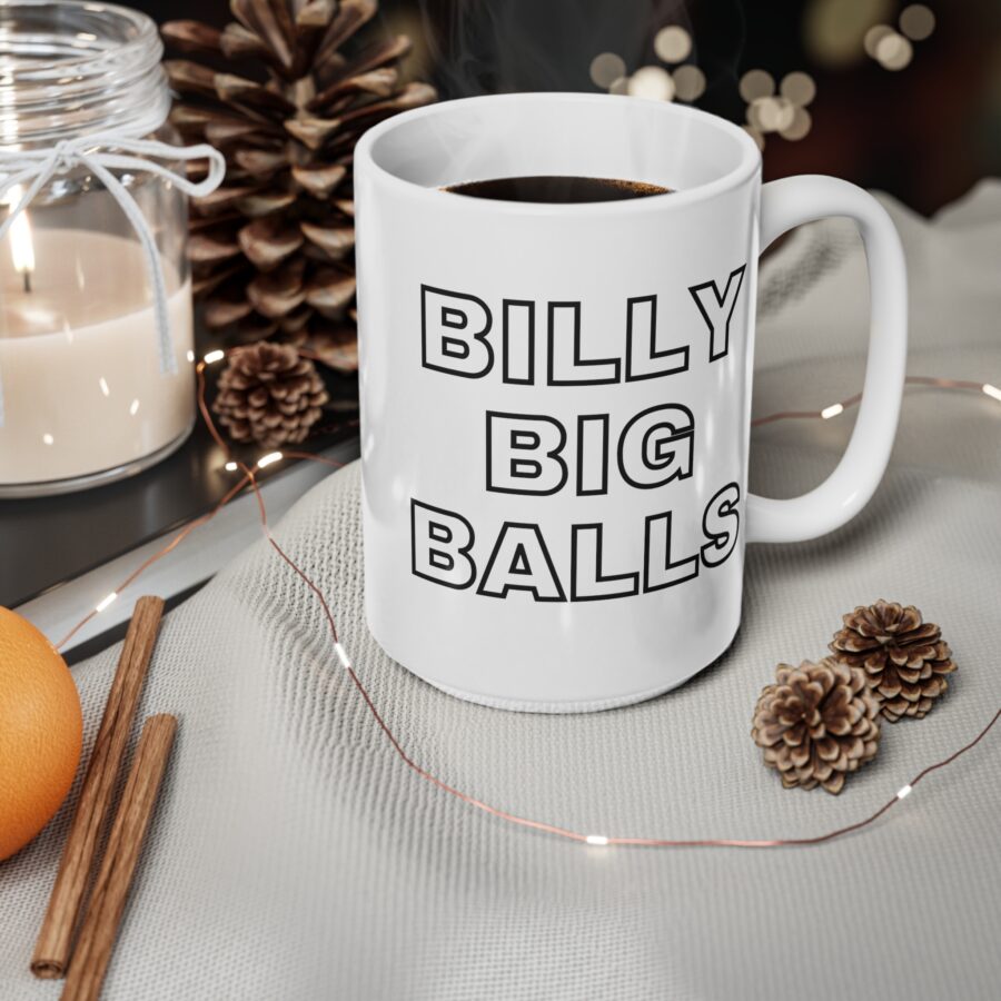 Billy Big Balls - Ceramic Coffee Cups, 11oz, 15oz - Image 9