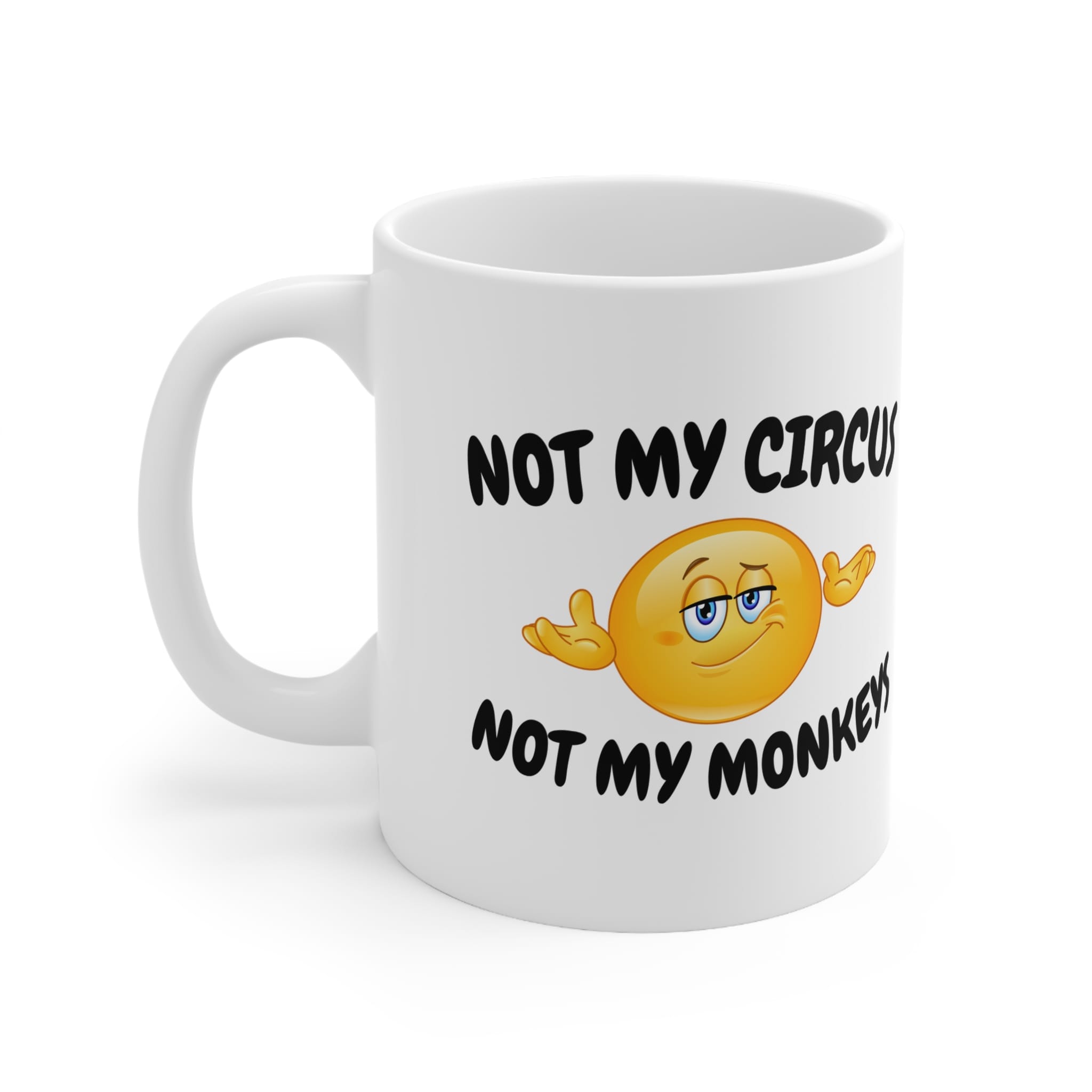 Not My Circus Not My Monkeys Funny Work Mug by RudeCuppa