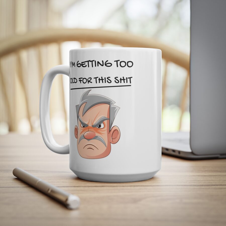 Getting Too Old For This Shit - Ceramic Coffee Cups, 11oz, 15oz - Image 11