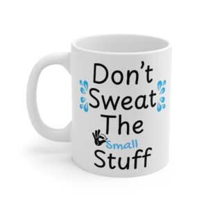Don't Sweat The Small Stuff Funny Work Mug by RudeCuppa