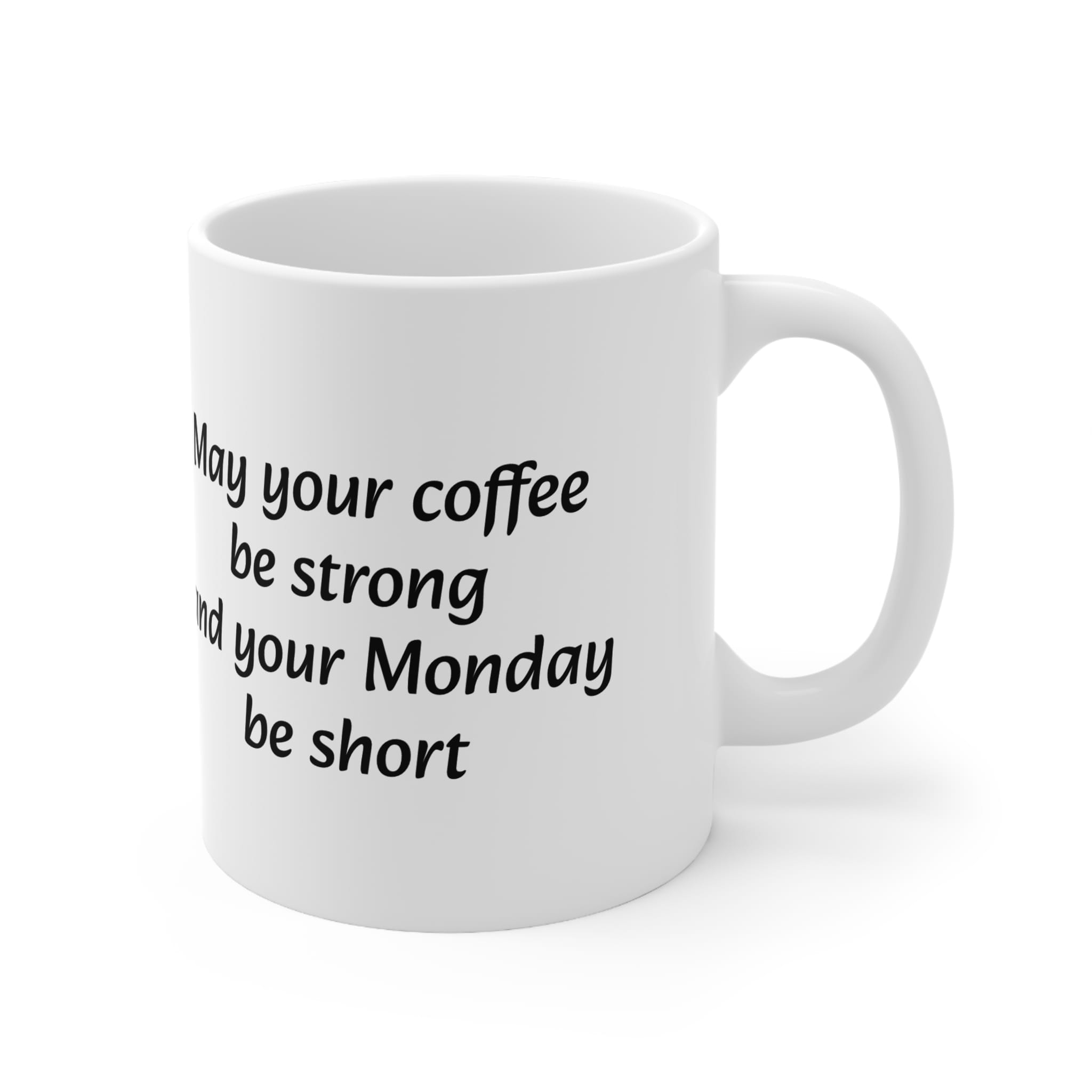 May Your Coffee Be Strong And Your Monday Be Short Funny Work Mug by RudeCuppa