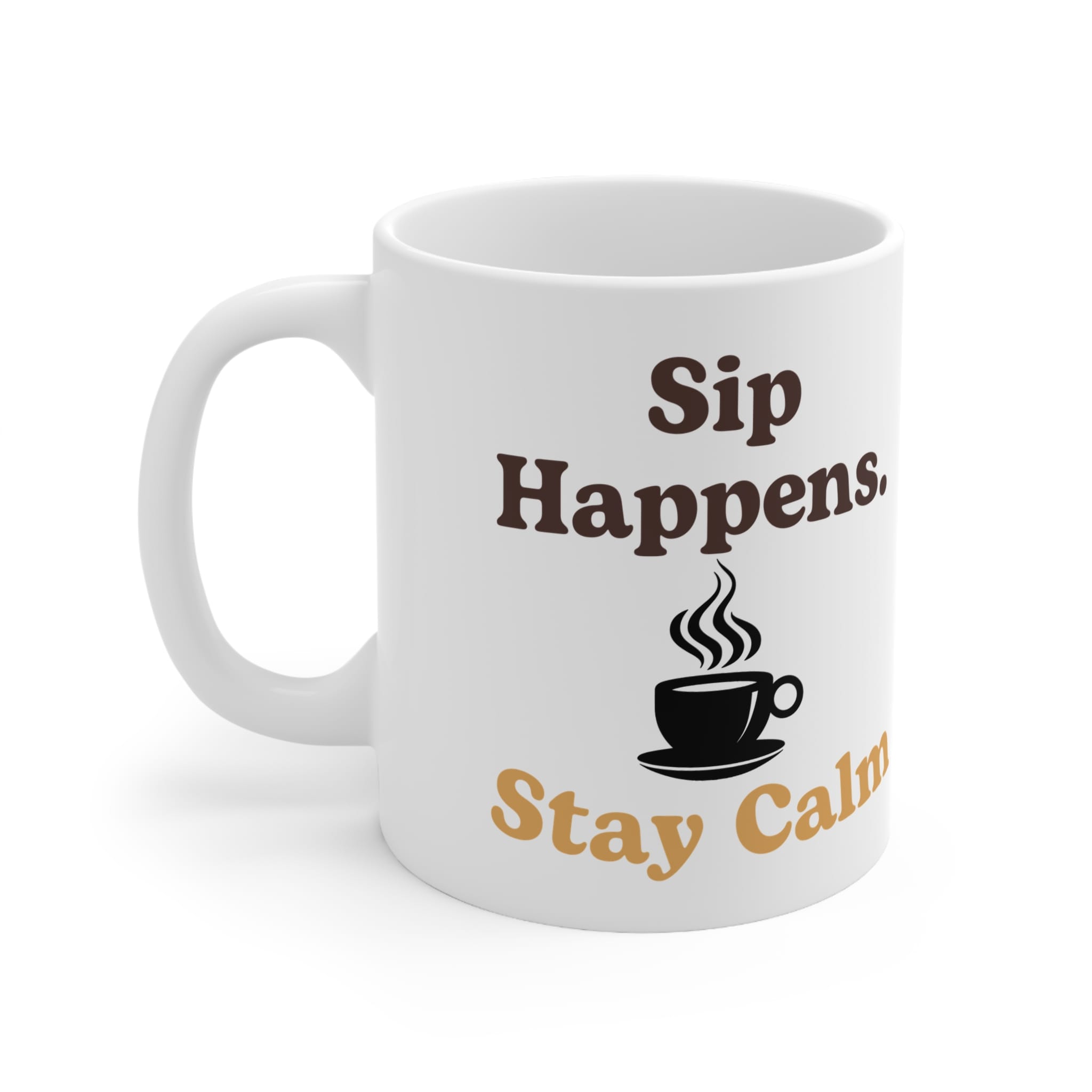 Sip Happens Stay Calm Funny Mug by RudeCuppa