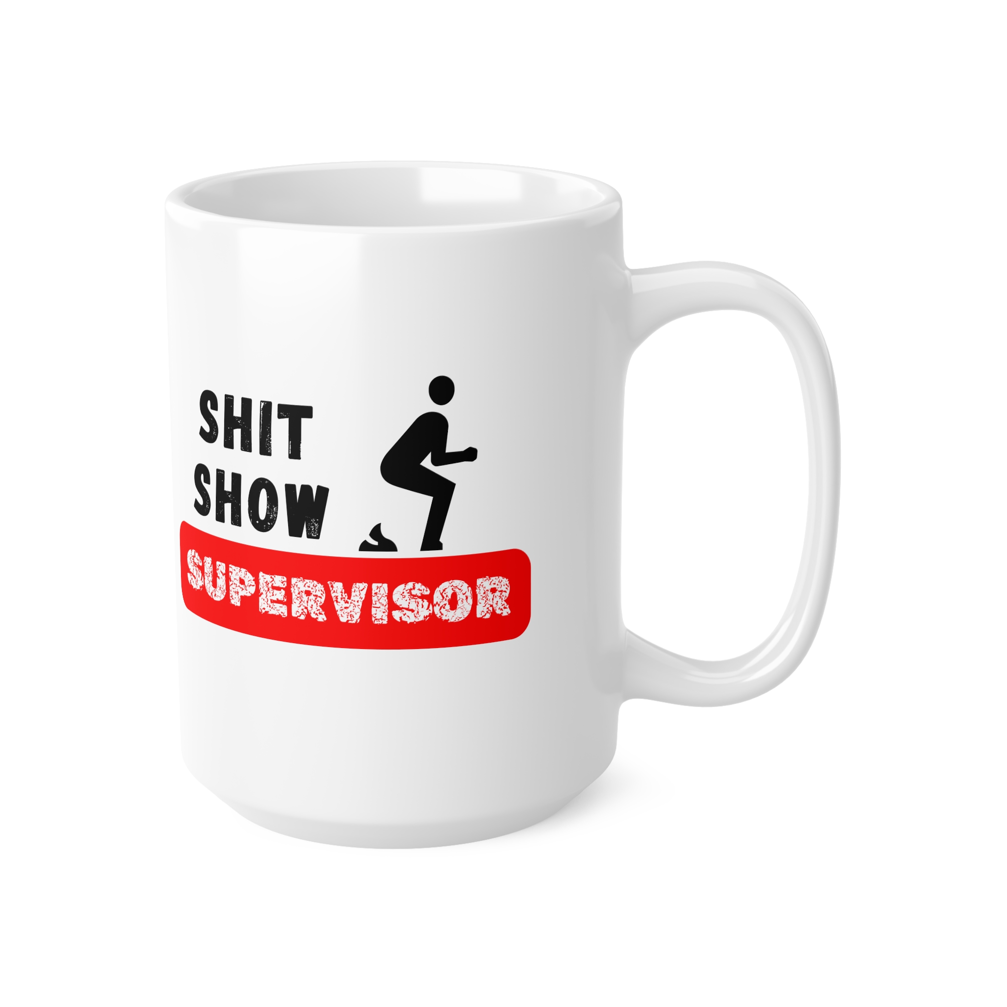 Shit Show Supervisor Funny Work Mug by RudeCuppa