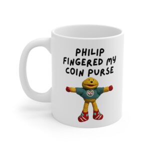 Philip fingered my coin purse - Ceramic Coffee Cups, 11oz, 15oz