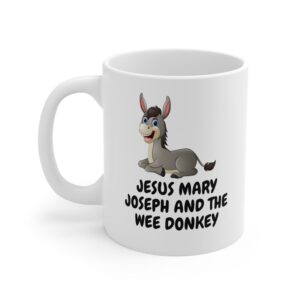 Jesus Mary Joseph and the Wee Donkey  - Ceramic Coffee Cups, 11oz, 15oz