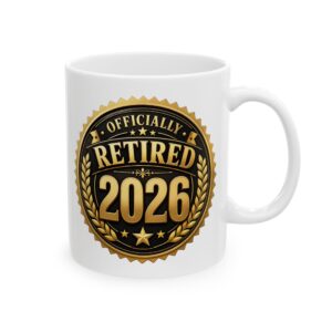 Officially Retired 2026 - Funny Retirement Ceramic Mug, (11oz, 15oz)