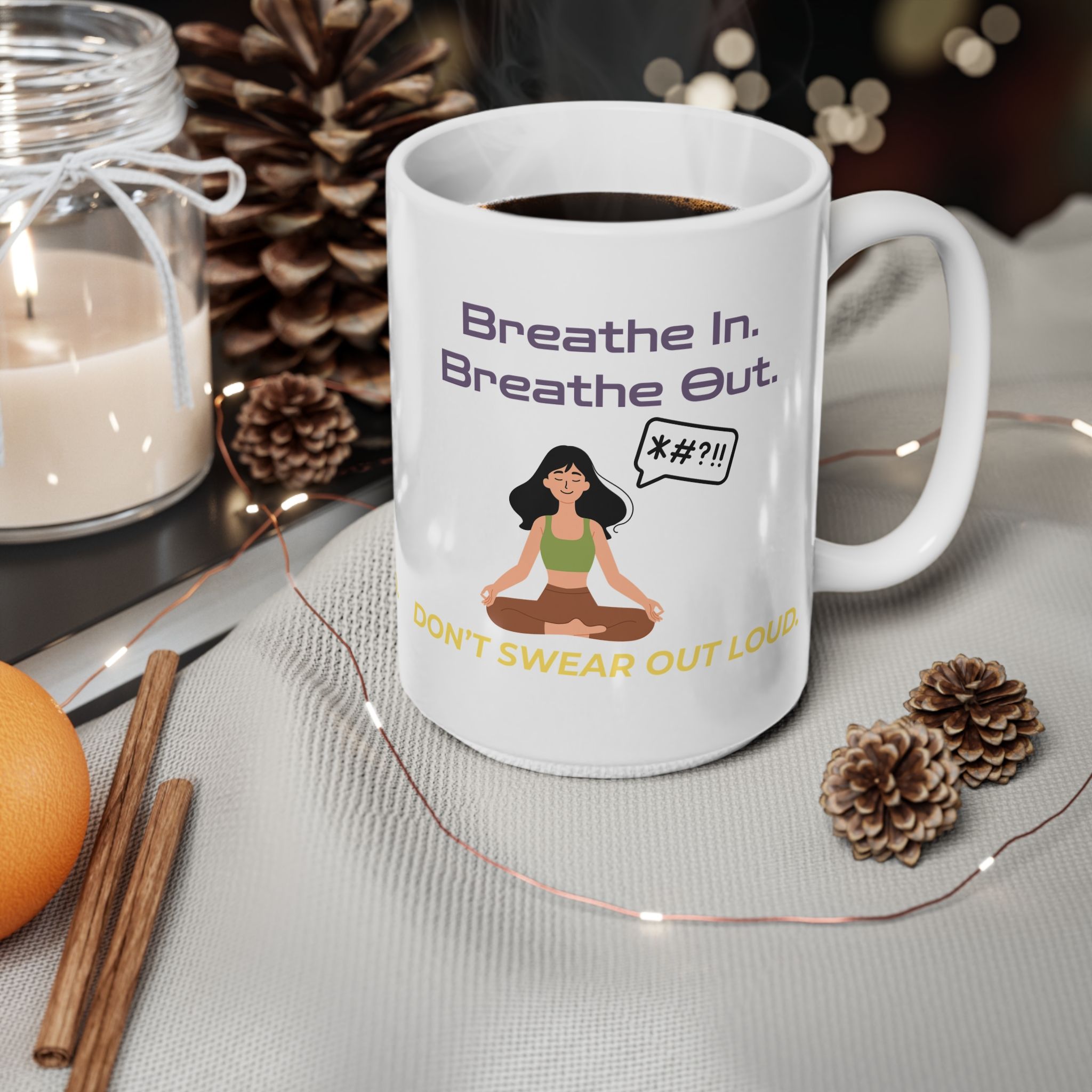 Breathe In. Breathe Out. Don’t Swear Out Loud. Funny Work Ceramic Coffee Cups, 11oz, 15oz - Image 7