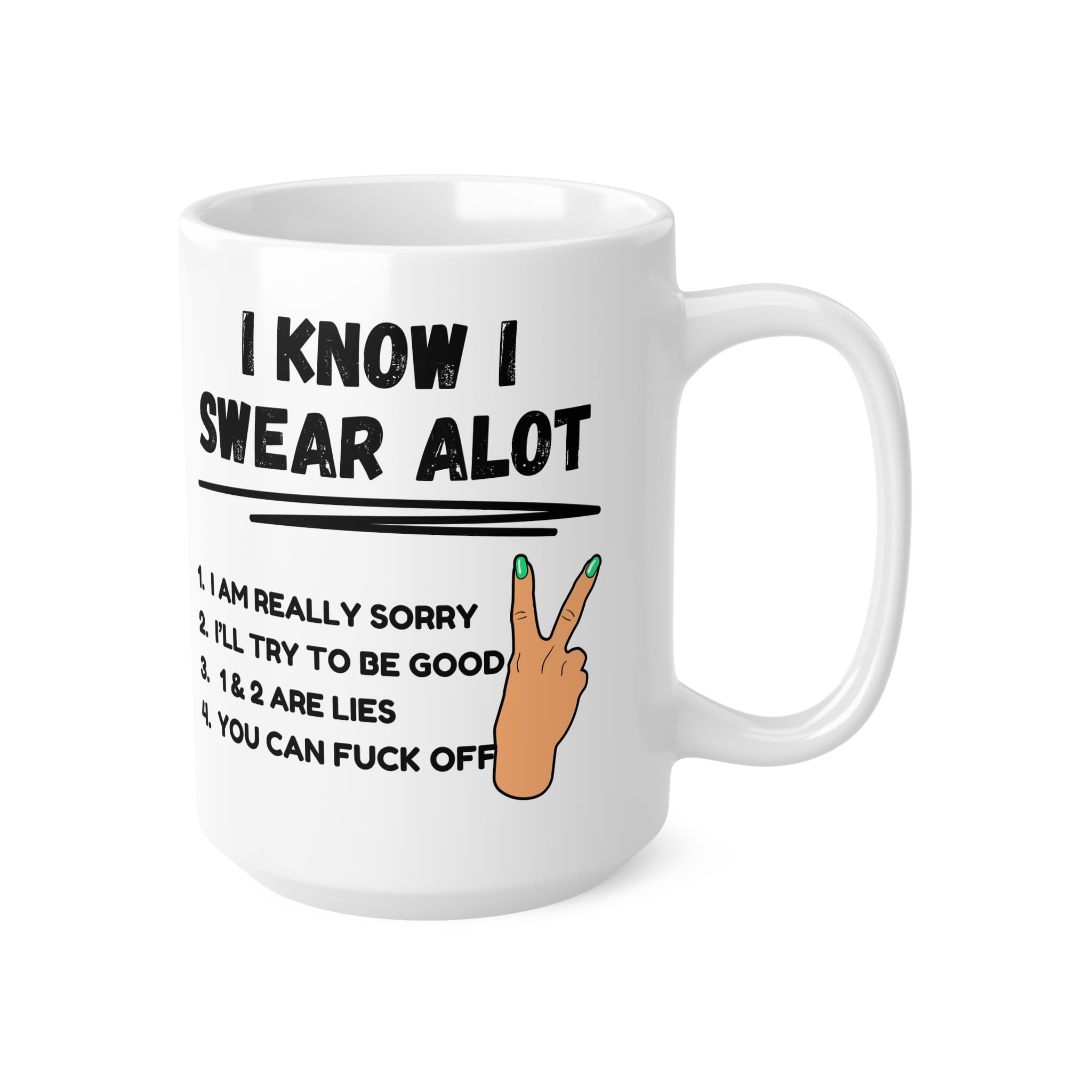 I Know I Swear A Lot Funny Rude Mug by RudeCuppa