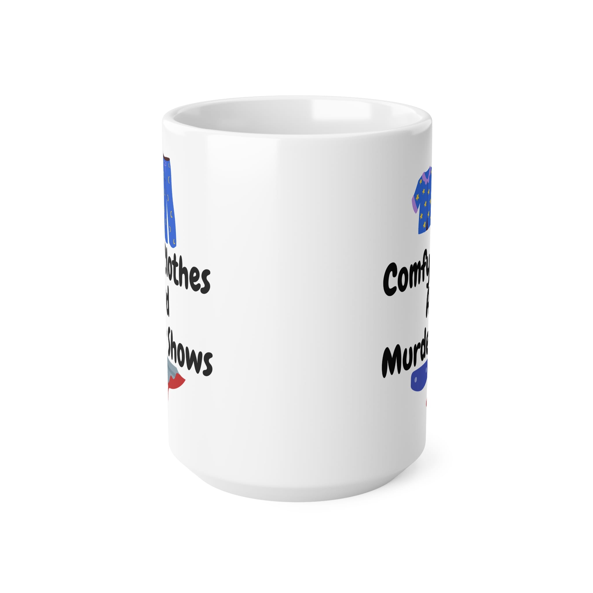 Comfy Clothes And Murder Shows Funny Mug by RudeCuppa