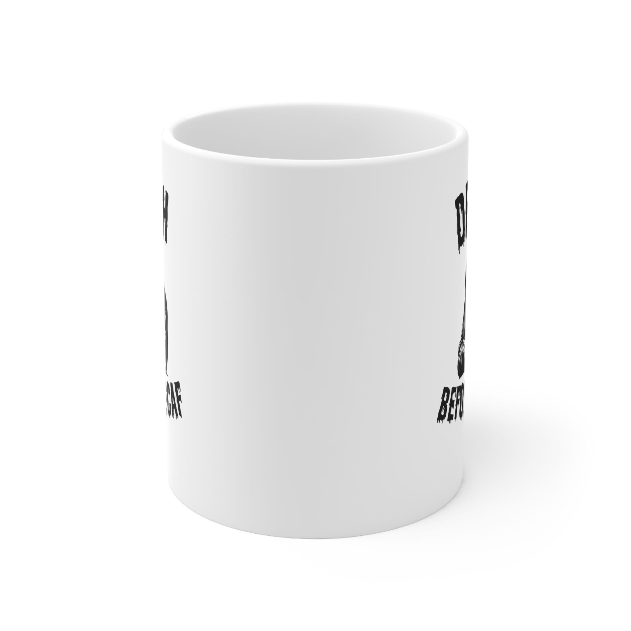 Death Before Decaf Funny Mug by RudeCuppa