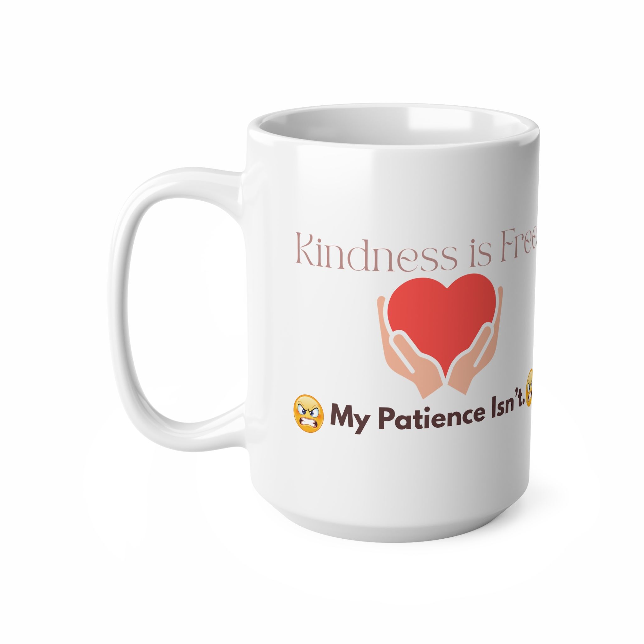 Kindness is Free. My Patience Isn’t. Funny Work Ceramic Coffee Cups, 11oz, 15oz - Image 5