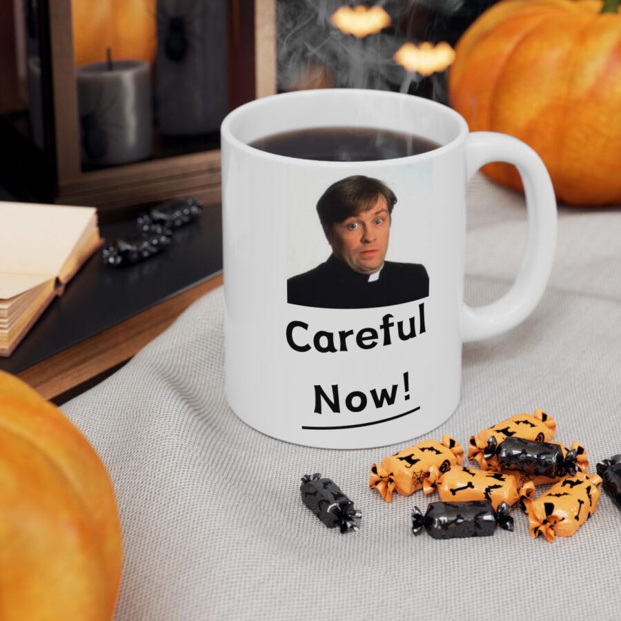 Careful Now - Ceramic Coffee Cups, 11oz, 15oz - Image 6