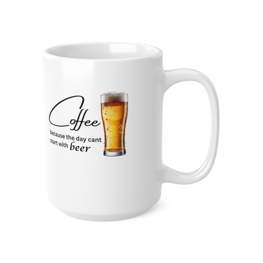 Coffee because the day cant start with beer Mug - Ceramic Coffee Cups, 11oz, 15oz - Image 7