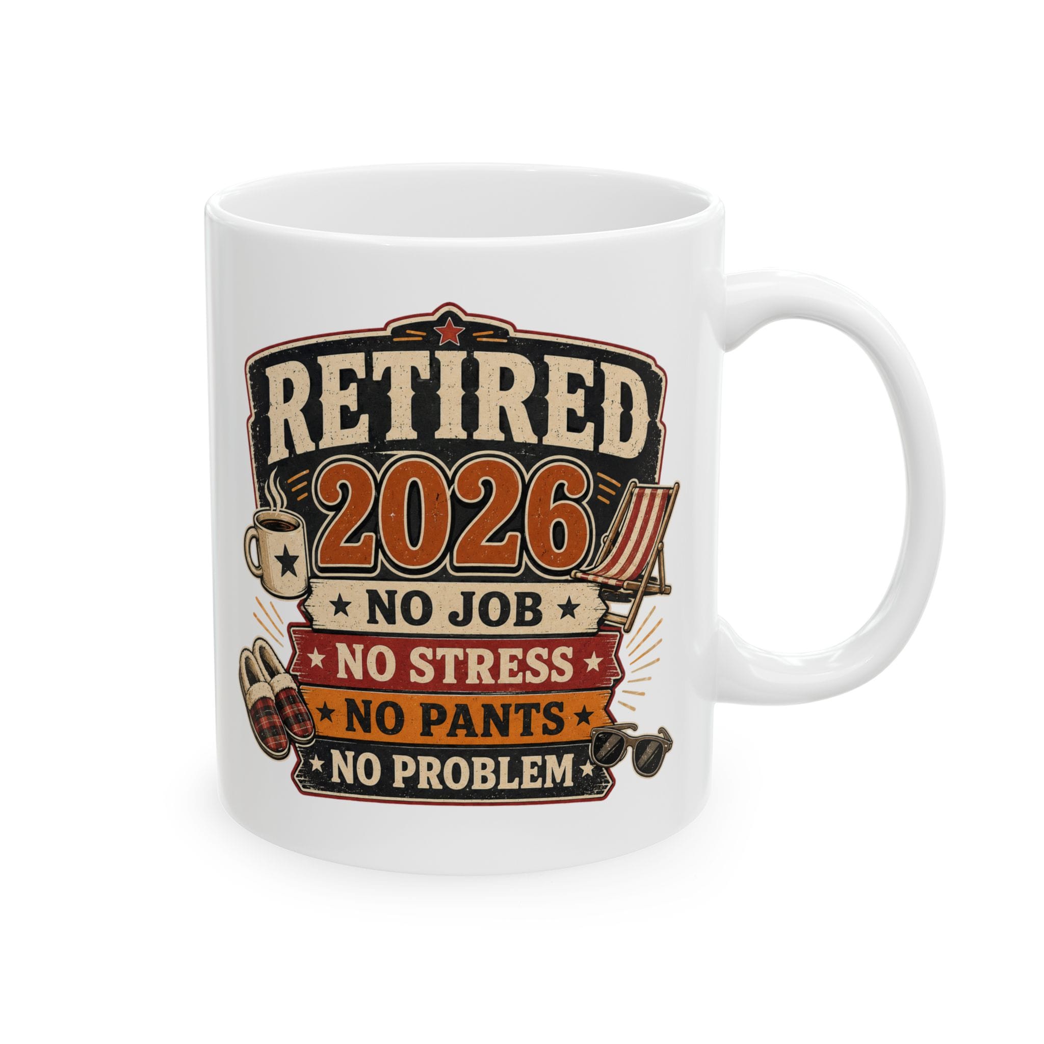 Retired 2026 — No Job No Pants Funny Retirement Mug by RudeCuppa
