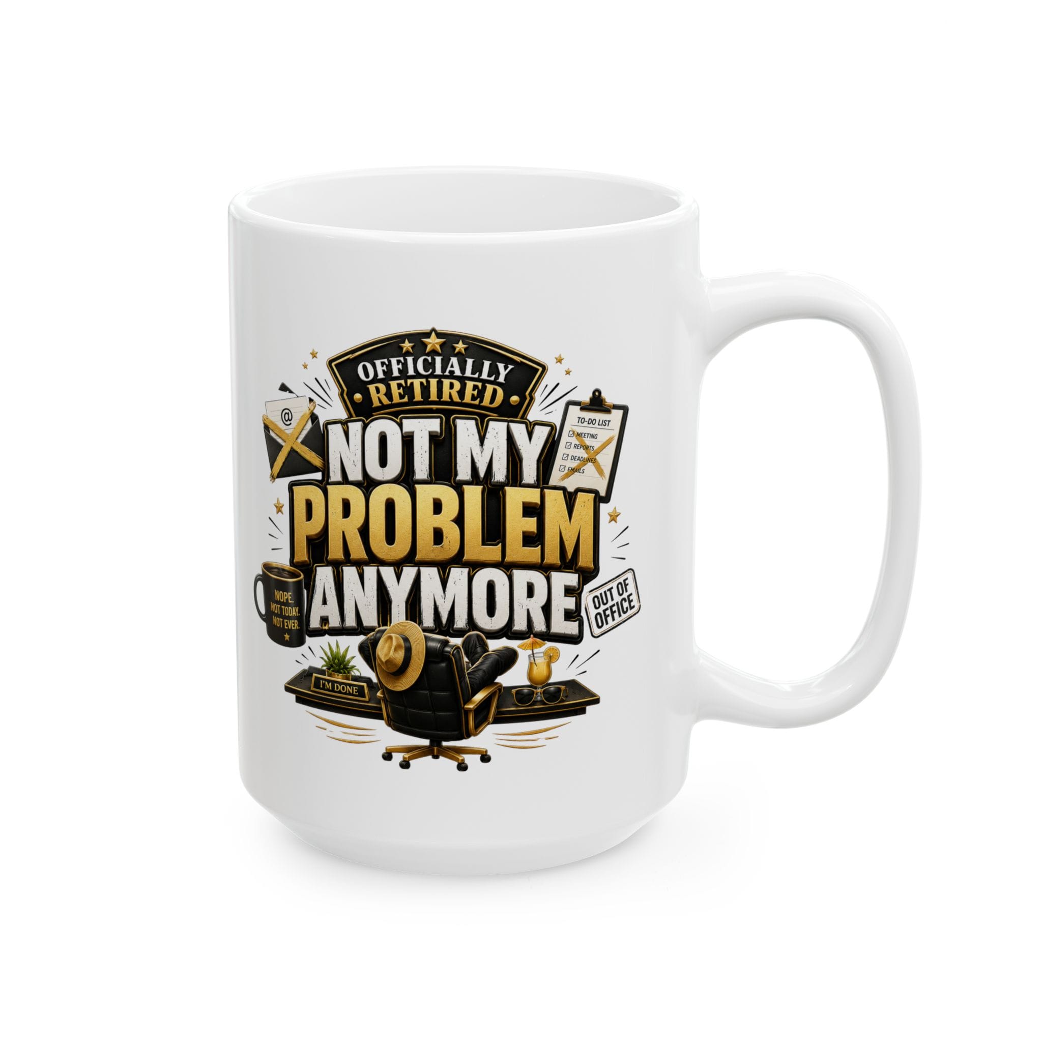 Officially Retired Not My Problem Anymore Funny Retirement Mug by RudeCuppa