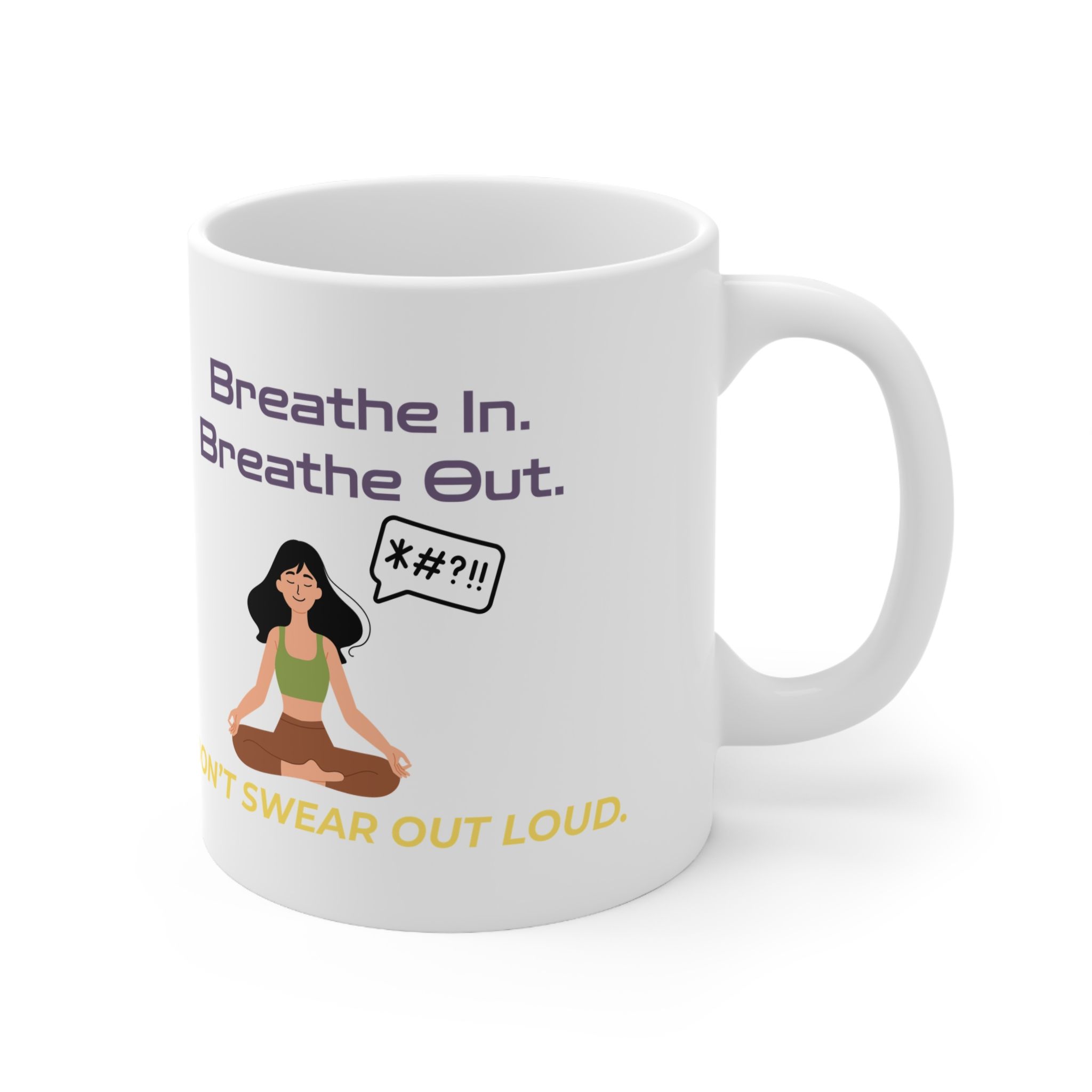 Breathe In. Breathe Out. Don’t Swear Out Loud. Funny Work Ceramic Coffee Cups, 11oz, 15oz - Image 3