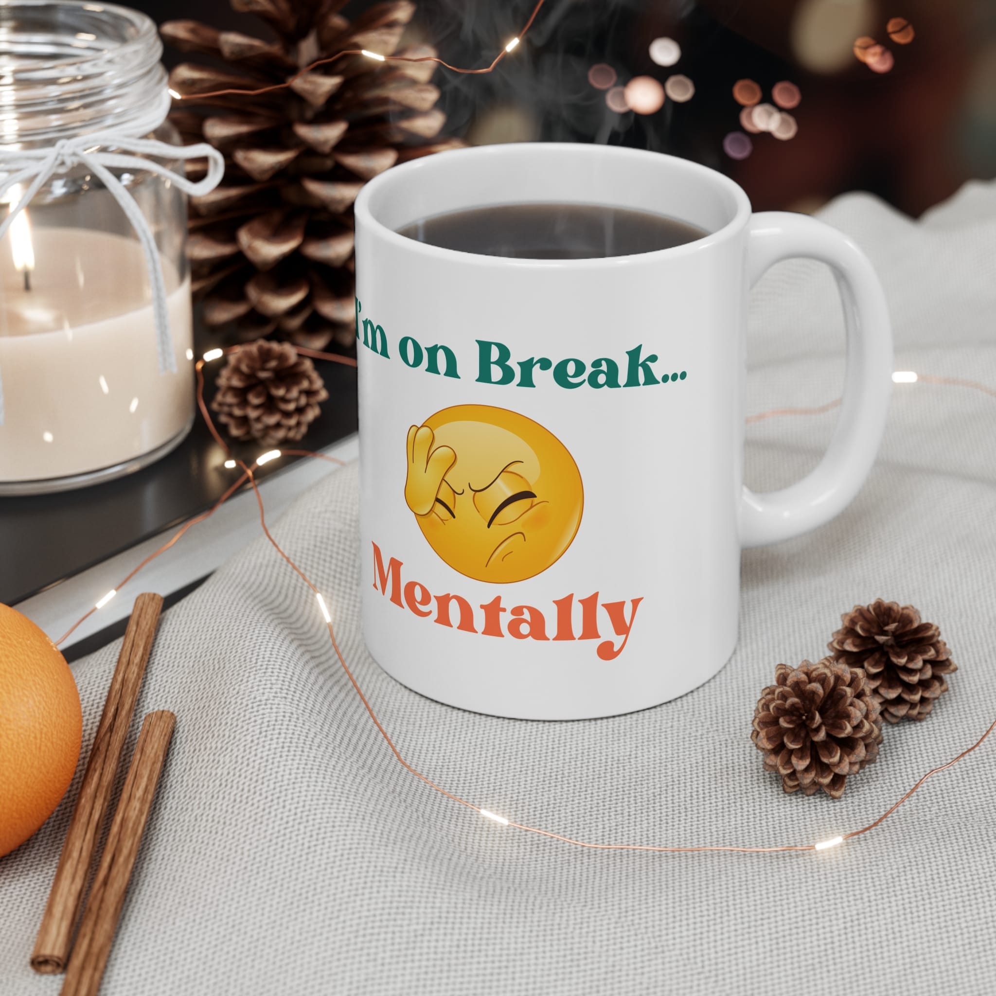 I'm On A Break Mentally Funny Work Mug by RudeCuppa