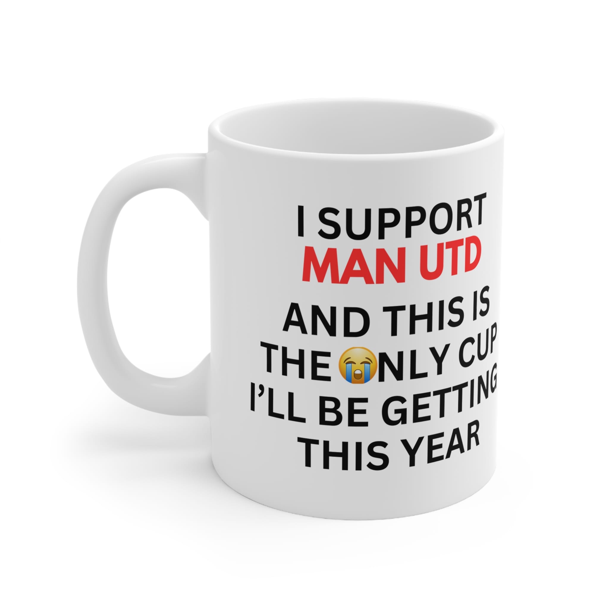 I Support Man Utd Funny Mug by RudeCuppa