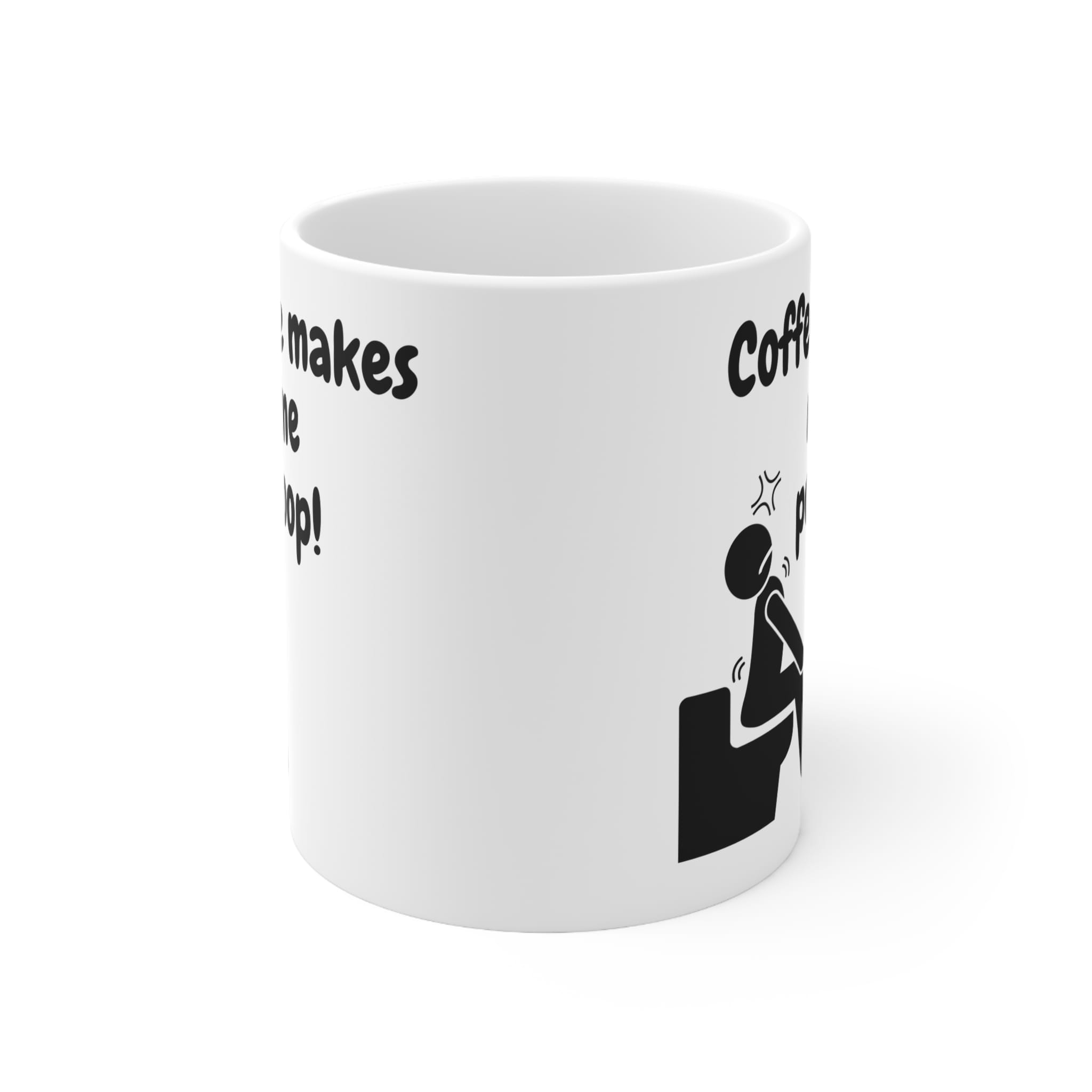 Coffee Makes Me Poop Funny Mug by RudeCuppa