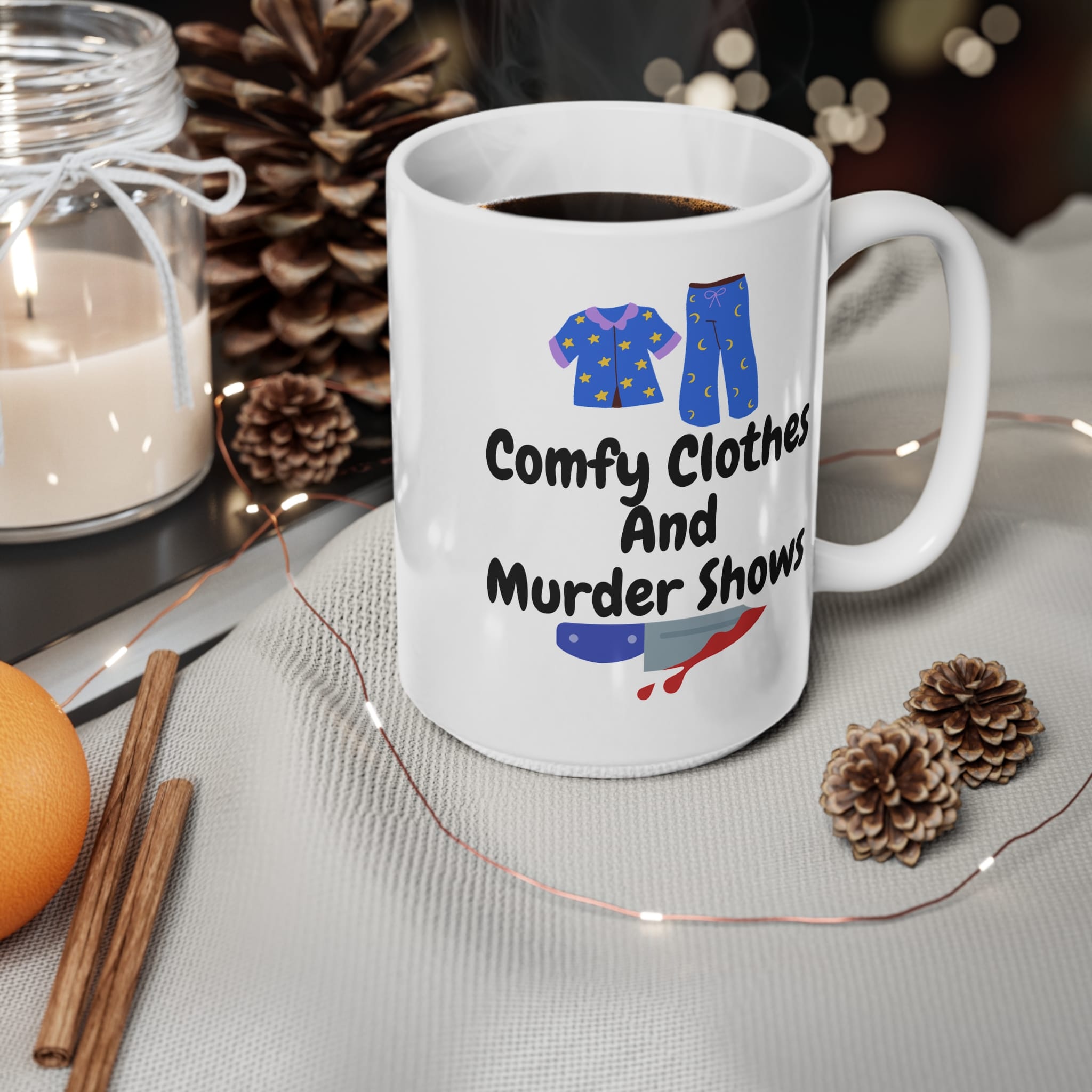 Comfy Clothes And Murder Shows Funny Mug by RudeCuppa