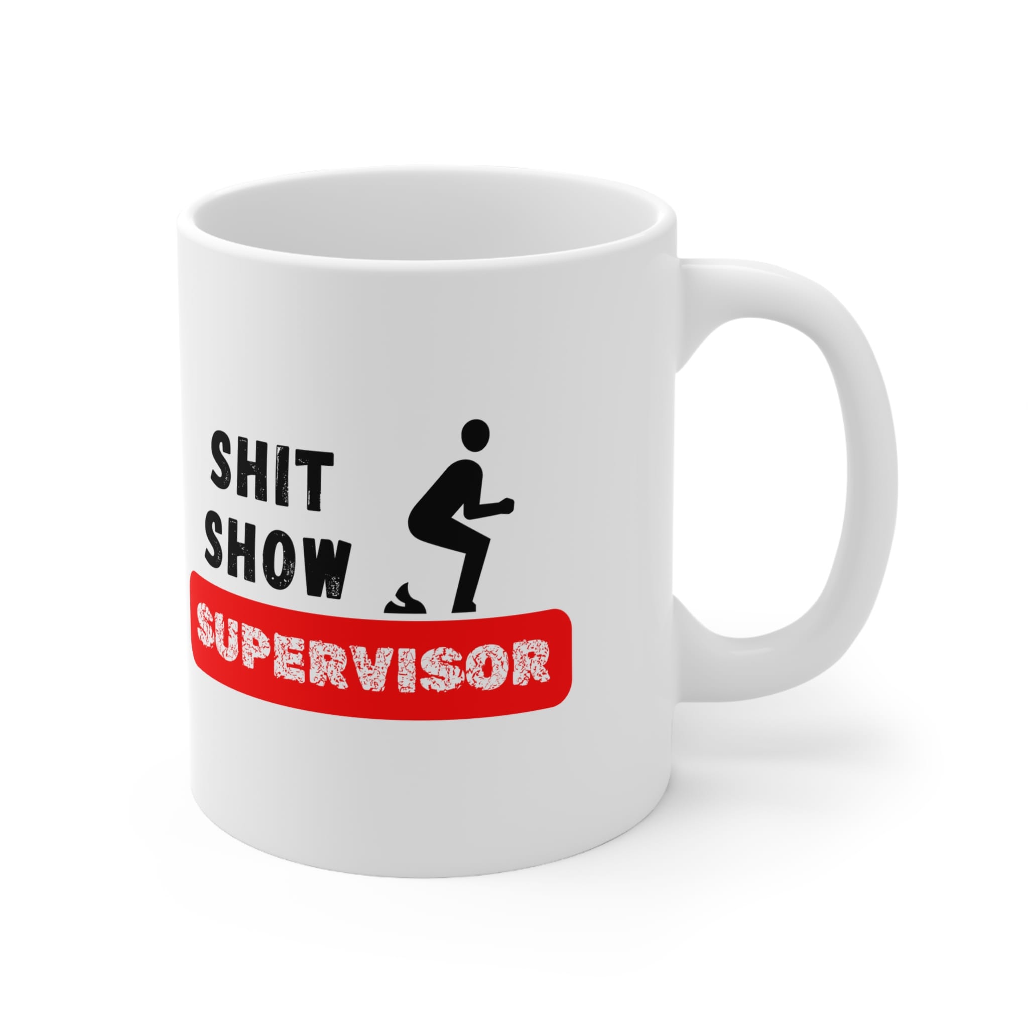 Shit Show Supervisor Funny Work Mug by RudeCuppa