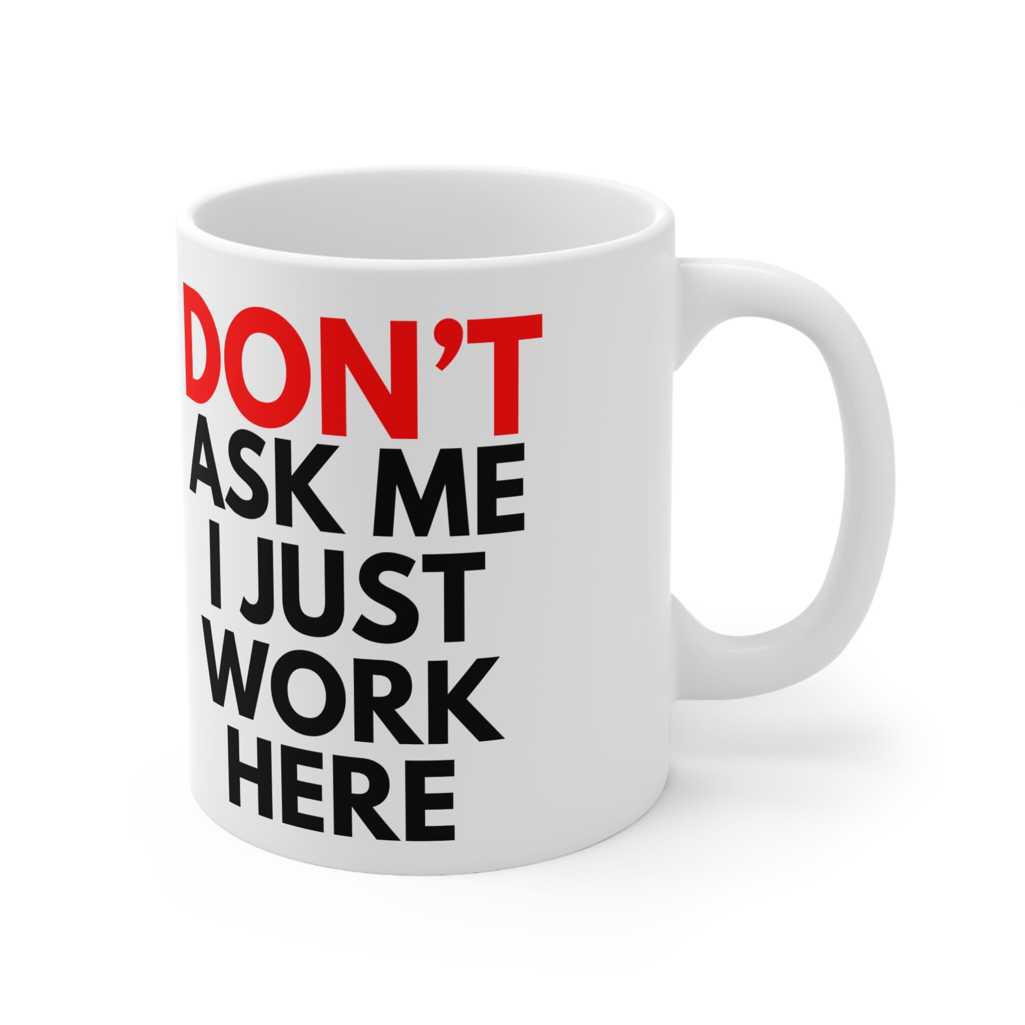 Don't Ask Me I Just Work Here Funny Work Mug by RudeCuppa