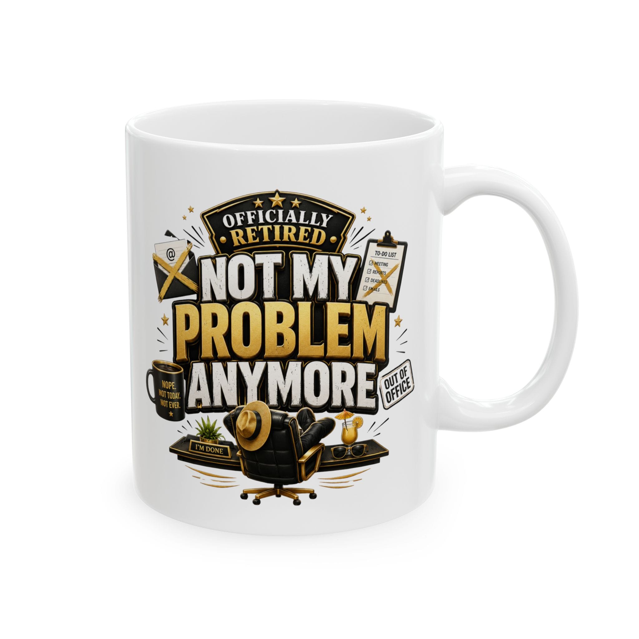 Officially Retired Not My Problem Anymore Funny Retirement Mug by RudeCuppa