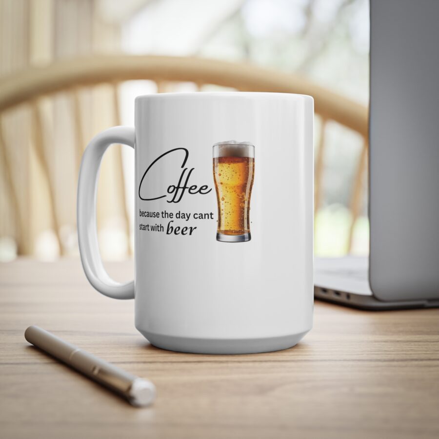 Coffee because the day cant start with beer Mug - Ceramic Coffee Cups, 11oz, 15oz - Image 11