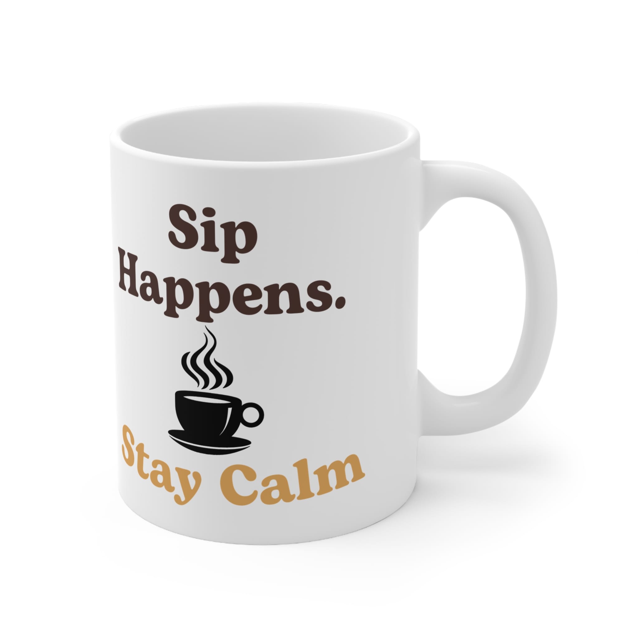 Sip Happens Stay Calm Funny Mug by RudeCuppa
