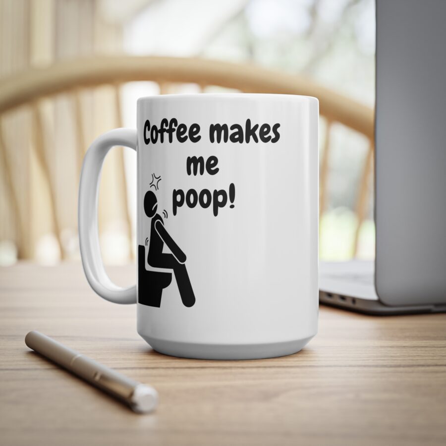 Coffee makes me poop - Ceramic Coffee Cups, 11oz, 15oz - Image 13