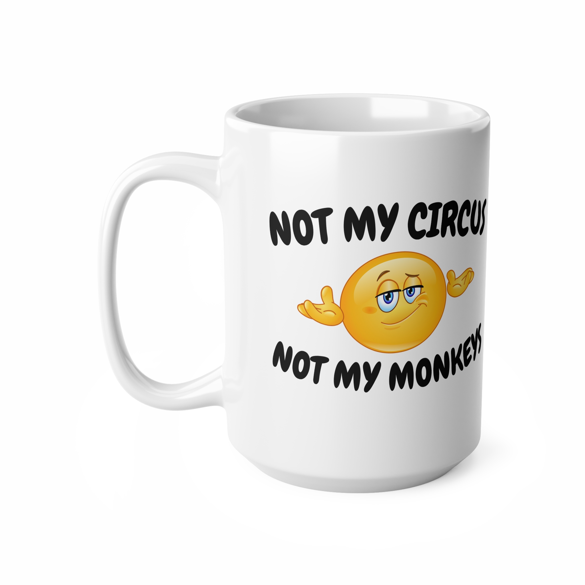 Not My Circus Not My Monkeys Funny Work Mug by RudeCuppa