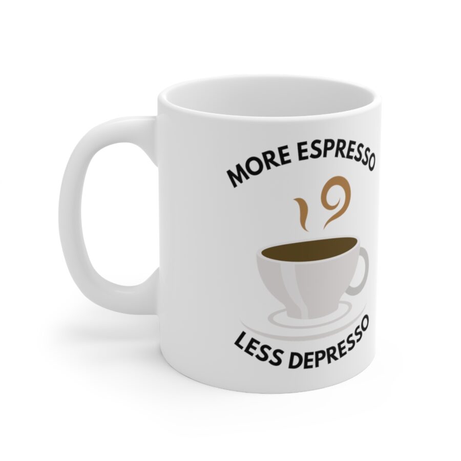 More Espresso Less Depresso - Ceramic Coffee Cups, 11oz, 15oz - Image 3
