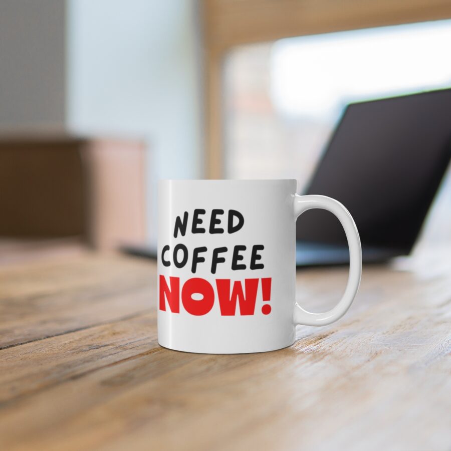 Need Coffee NOW! - Ceramic Coffee Cups, 11oz, 15oz - Image 6