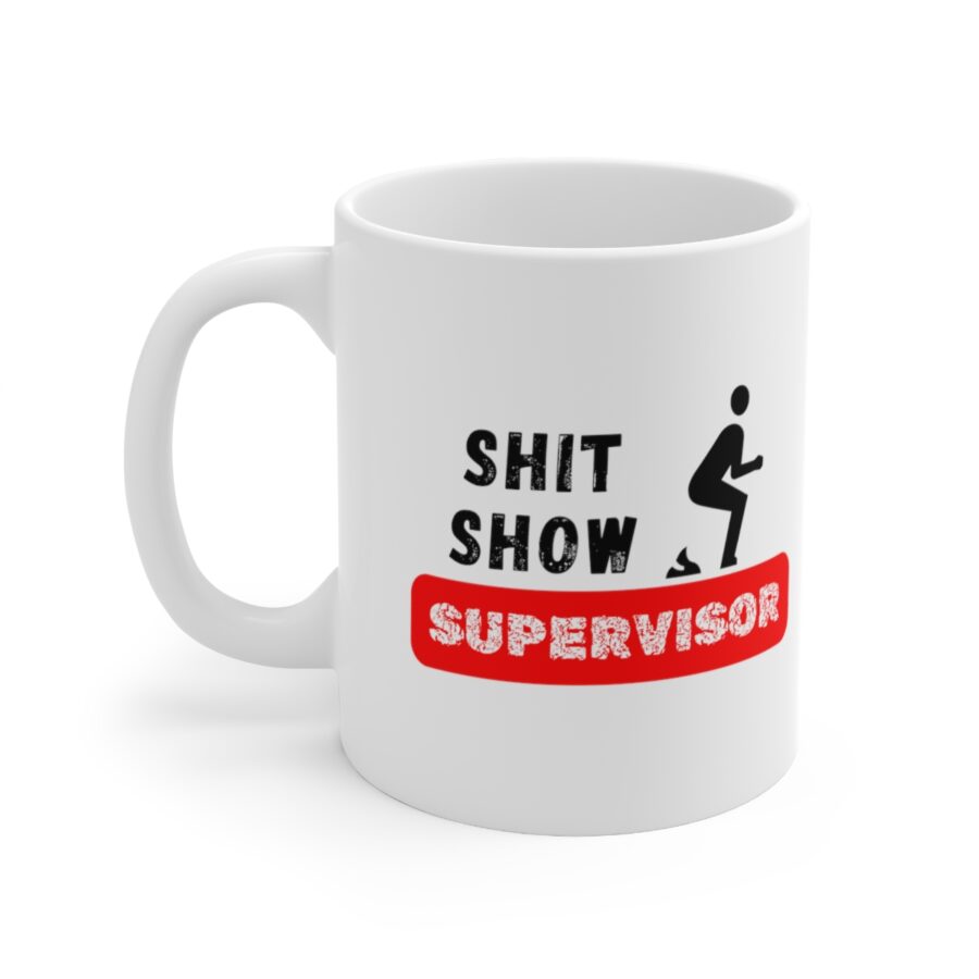 Shit Show Supervisor - Ceramic Coffee Cups, 11oz, 15oz - Image 3