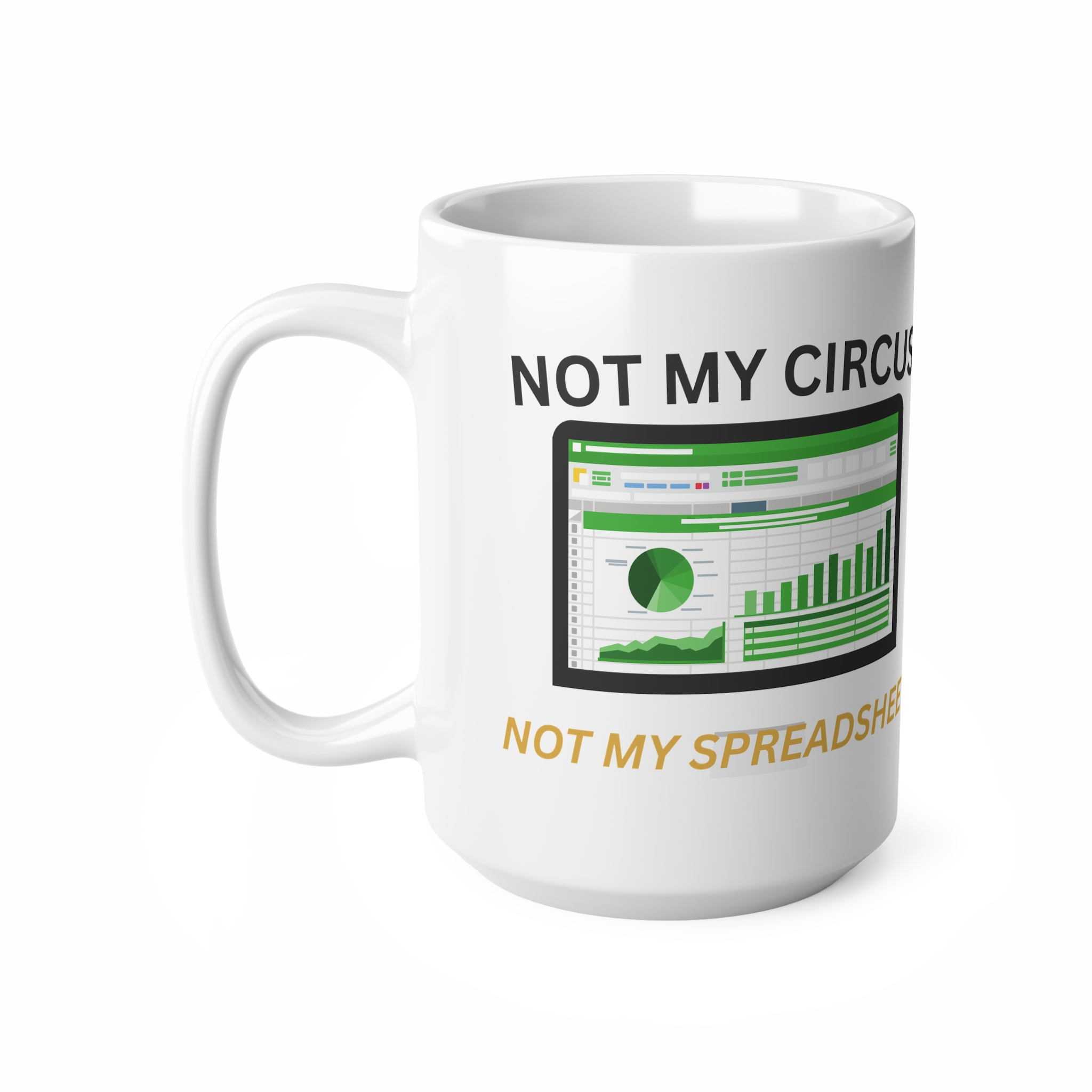 Not My Circus Not My Spreadsheet Funny Work Mug by RudeCuppa