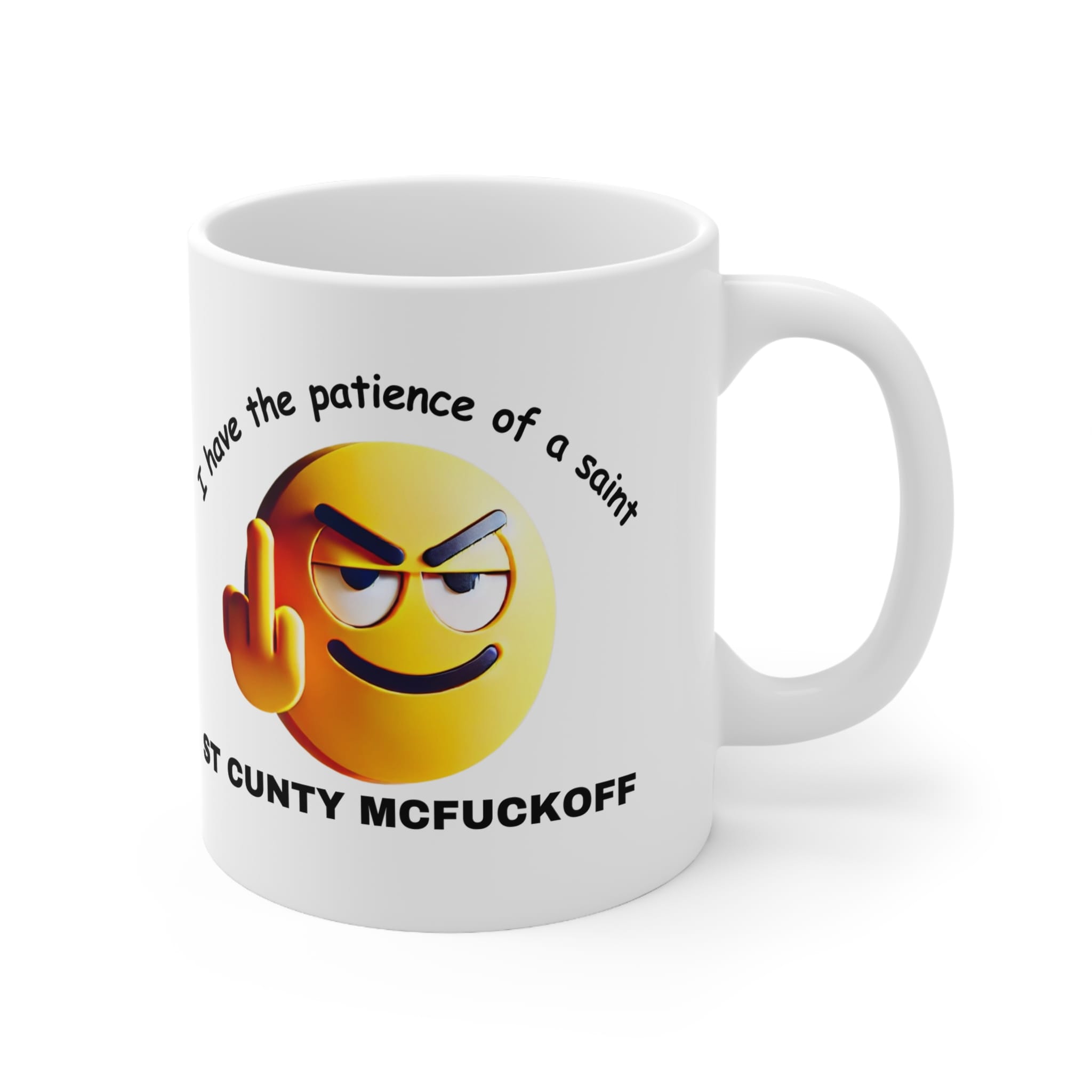 I Have The Patience Of A Saint Funny Sarcastic Mug by RudeCuppa