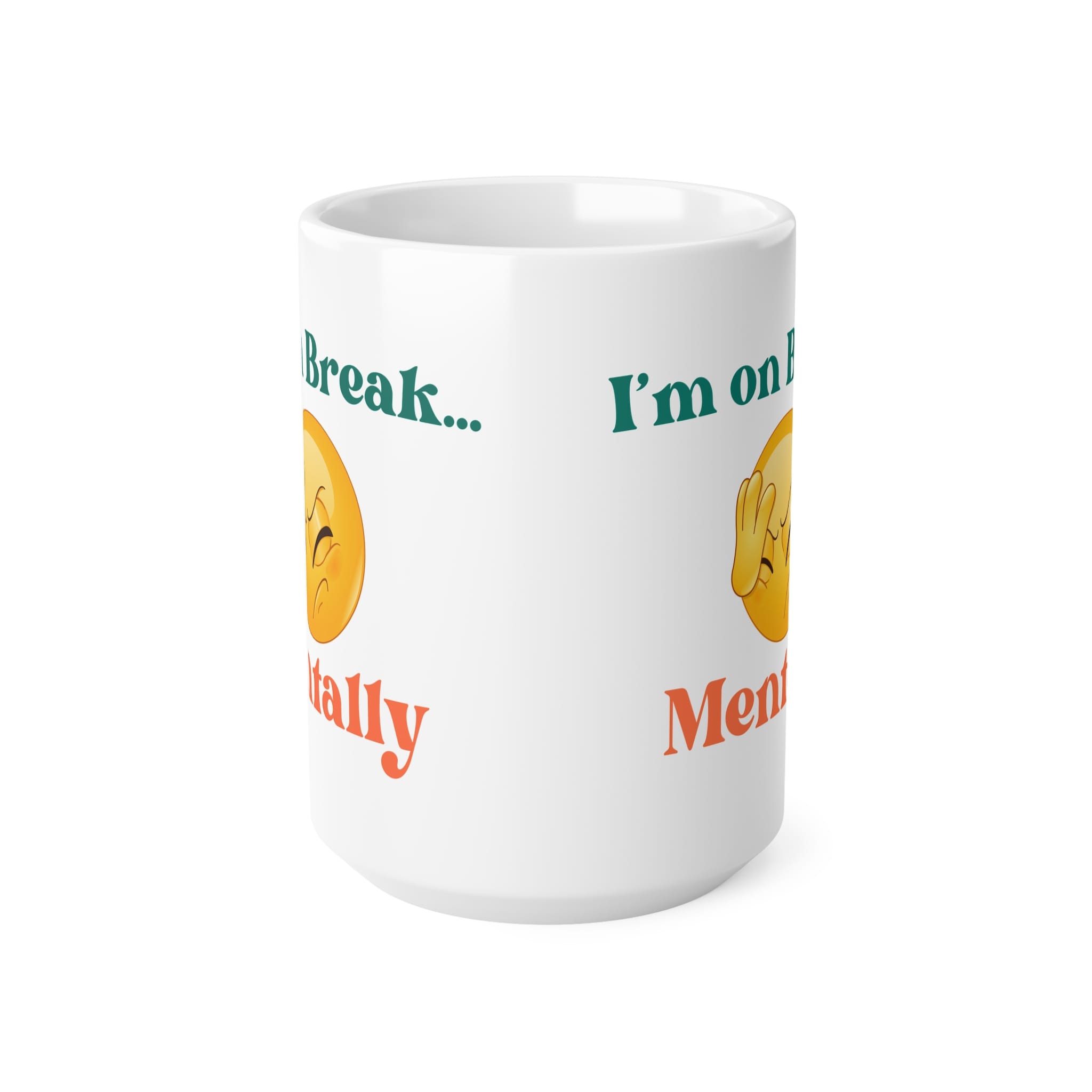 I'm On A Break Mentally Funny Work Mug by RudeCuppa