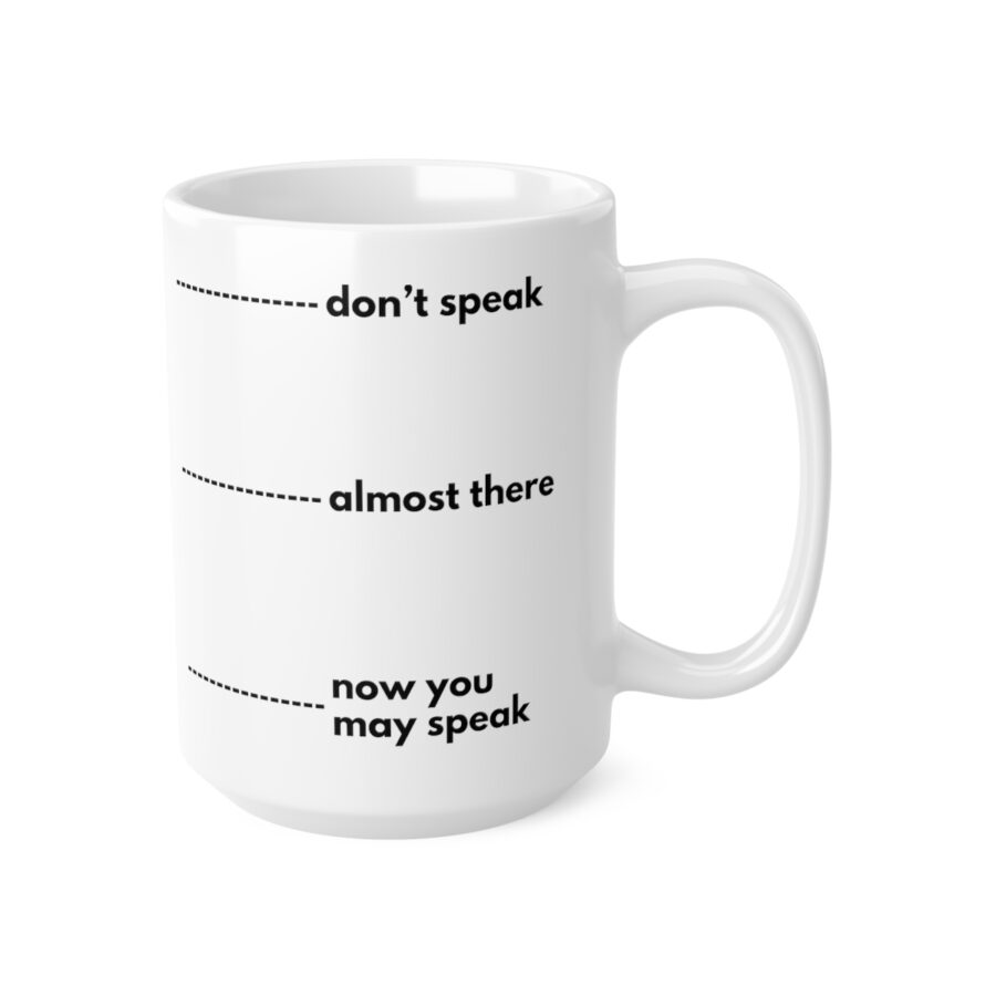 Don't speak until finished - Ceramic Coffee Cups, 11oz, 15oz - Image 8