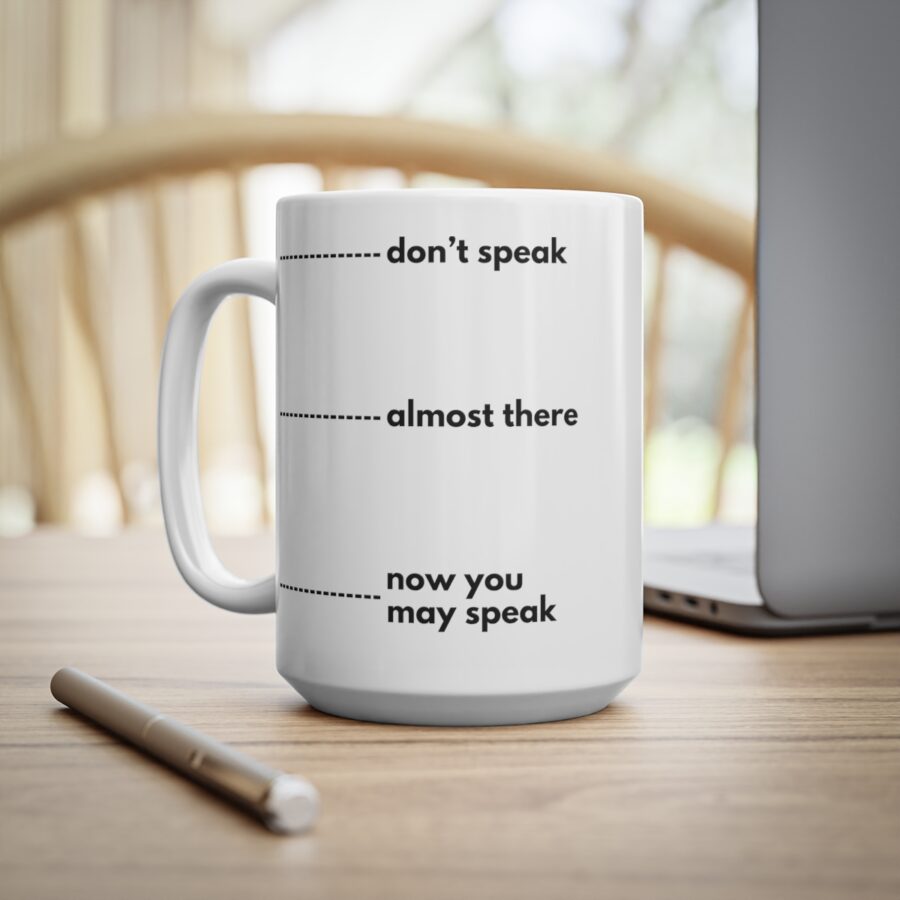 Don't speak until finished - Ceramic Coffee Cups, 11oz, 15oz - Image 11