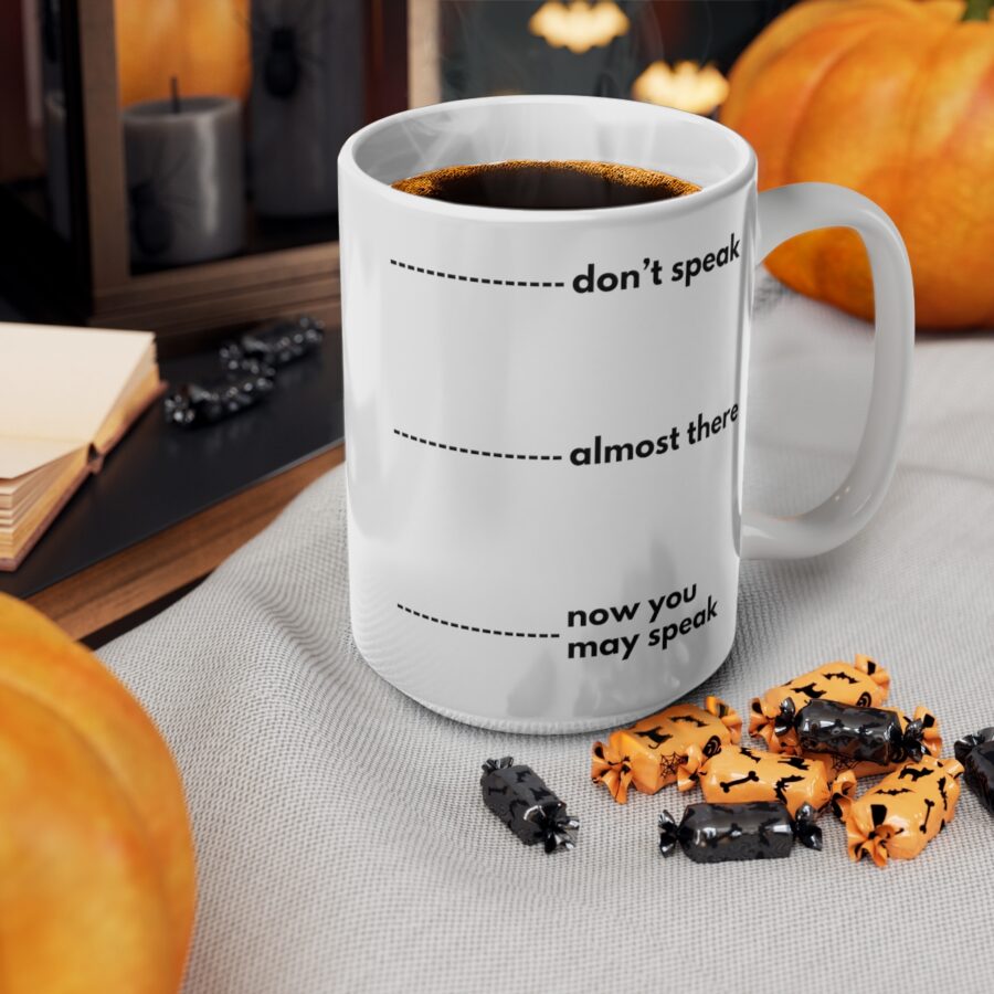 Don't speak until finished - Ceramic Coffee Cups, 11oz, 15oz - Image 12