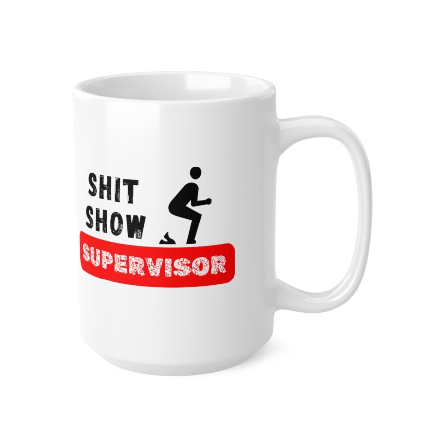 Shit Show Supervisor - Ceramic Coffee Cups, 11oz, 15oz - Image 9