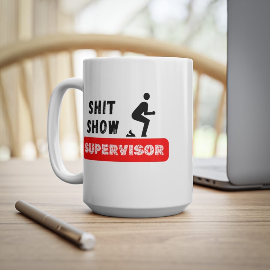 Shit Show Supervisor - Ceramic Coffee Cups, 11oz, 15oz - Image 12